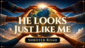 He Looks Just Like Me — Digital Music Single